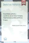 Diversidad Cultural y Conflictos en la Uni&oacute;n Europea Implicaciones Jur&iacute;dico-Pol&iacute;ticas 2&ordf; Edici&oacute;n 2016