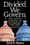 Divided We Govern: Party Control, Lawmaking, and Investigations, 1946-2002, Second Edition