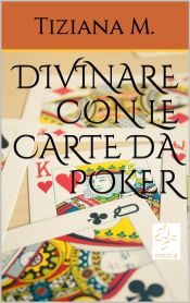 Portada de Divinare con le carte da Poker (Ebook)