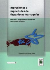 Portada de Impresiones e inquietudes de los hispanistas marroquíes: literatura, migraciones, educación y relaciones bilaterales