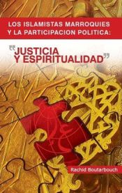 Portada de Los islamistas marroquies y la participación política: justicia y espiritualidad