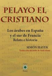 Portada de Pelayo el cristiano. Los árabes en España y el sur de Francia