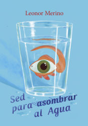 Portada de Sed para asombrar al agua