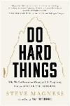 Do Hard Things: Why We Get Resilience Wrong and the Surprising Science of Real Toughness