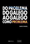 Do problema do galego ao galego como problema