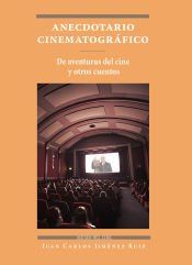 Portada de Anecdotario cinematogr&aacute;fico: De aventuras del cine y otros cuentos