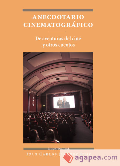 Anecdotario cinematográfico: De aventuras del cine y otros cuentos