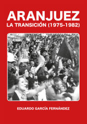 Portada de Aranjuez. La transición (1975-1982)