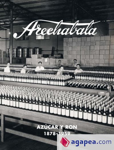 Arechabala, azúcar y ron (1878-1959)