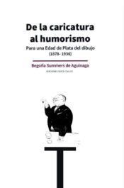 Portada de De la caricatura al humorismo. Para una Edad de Plata del Dibujo