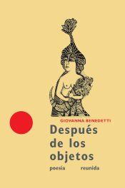 Portada de Despu&eacute;s de los objetos. Poes&iacute;a reunida