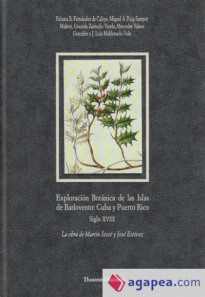 EXPLORACION BOTANICA EN LAS ISLAS DE BARLOVENTO: CUBA Y PUERTO RICO, SIGLO XVIII ( Colección Theatrum naturae, textos clásicos)