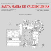 Portada de El monasterio Cisterciense de Santa María de Valdeiglesias. Su arquitectura representada en los planos del arquitecto