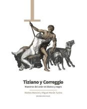 Portada de Tiziano y Correggio: Maestros del color en blanco y negro