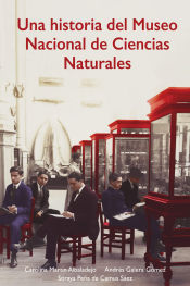 Portada de Una historia del Museo Nacional de Ciencias Naturales