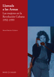 Portada de lamada a las Armas. Las mujeres en la Revolución Cubana 1952-1959