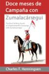 Doce Meses de Campana Con Zumalakarregi: Twelvemonth's Campaign with Zumalakarregi
