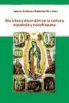 Doctrina y diversi&oacute;n en la cultura espa&ntilde;ola y novohispana.