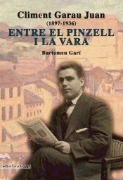 Portada de Climent Garau Juan (1897-1936): Entre el pinzell i la vara