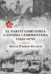 Portada de El Partit Comunista a Eivisa i Formentera (1932-1979)