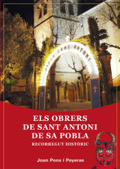 Portada de Els obrers de sant Antoni de sa Pobla : Recorregut històric