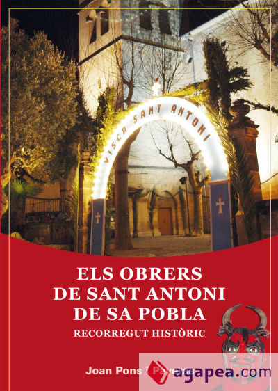 Els obrers de sant Antoni de sa Pobla : Recorregut històric