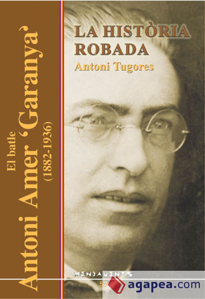 La història robada: El batle Antoni Amer "Garanya" (1882-1936)