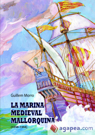 La marina medieval mallorquina (1250-1450)