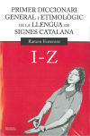 Primer Diccionari General I Etimològic De La Llengua De Signes Catalana