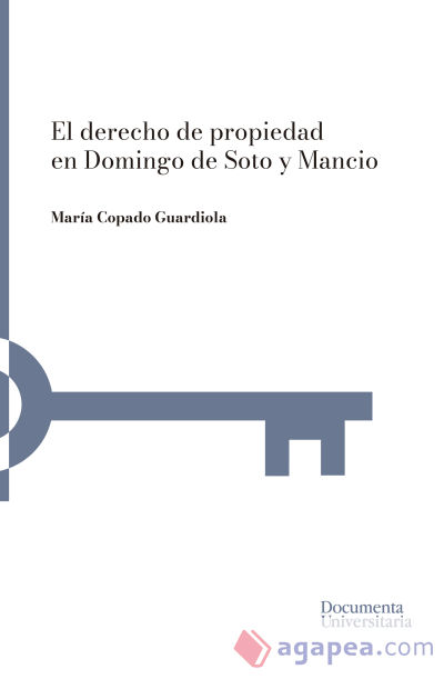 El derecho de propiedad en Domingo de Soto y Mancio