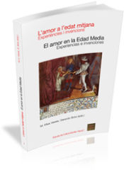 Portada de L'amor a l'edat mitjana: experiències i invencions = El amor en la Edad Media: experiencias e invenciones