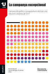 Portada de La campanya excepcional: Comunicació política i comportament electoral a les eleccions catalanes del 2017