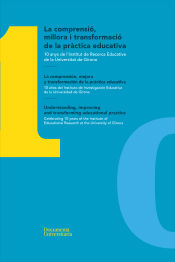 Portada de La comprensió, millora i transformació de la pràctica educativa / La comprensión, mejora y transformación de la práctica educativa / Understanding, improving and transforming educational practice