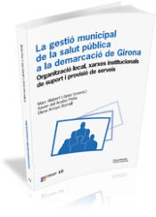 Portada de La gestió municipal de la salut pública a la demarcació de Girona