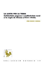 Portada de La lluita per la terra. Solidaritats pageses i conflictivitat rural a la regió de Girona (1931-1936) (Ebook)