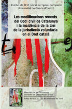 Portada de Les Modificacions recents del Codi civil de Catalunya i la incidència de la Llei de la jurisdicció voluntària en el dret català (Ebook)