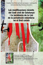 Portada de Les Modificacions recents del Codi civil de Catalunya i la incidència de la Llei de la jurisdicció voluntària en el dret català . Materials de les Dinovenes jornades de Dret català a Tossa