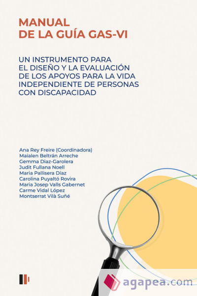 Manual de la guía GAS-VI: Un instrumento para el diseño y la evaluación de los apoyos para la vida independiente de personas con discapacidad