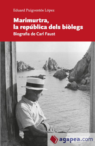 Marimurtra, la república dels biòlegs: Biografia de Carl Faust