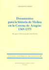 Documentos para la historia de Molina en la Corona de Aragón, 1369-1375 : (el registro 1551 de la Cancillería de Pedro IV)