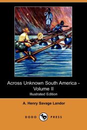 Portada de Across Unknown South America - Volume II (Illustrated Edition) (Dodo Press)