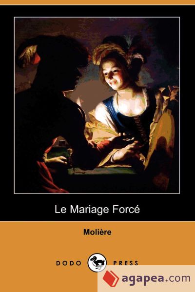 Le Mariage Force (Dodo Press)