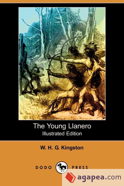 The Young Llanero (Illustrated Edition) (Dodo Press)