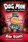 Dog Man: A Tale of Two Kitties: From the Creator of Captain Underpants (Dog Man #3), 3