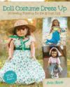 Doll Costume Dress Up: 20 Sewing Patterns for the 18-Inch Doll [With CDROM]