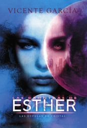 Portada de LAS CR&Oacute;NICAS DE ESTHER LAS CUPULAS DE CRISTAL