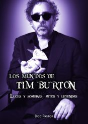 Portada de LOS MUNDOS DE TIM BURTON: LUCES Y SOMBRAS, MITOS Y LEYENDAS