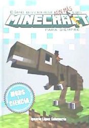 Portada de Cómo divertirse aún más con Minecraft para siempre. Mods y ciencia