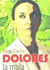 Dolores la mala