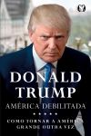 Donald Trump - America Debilitada